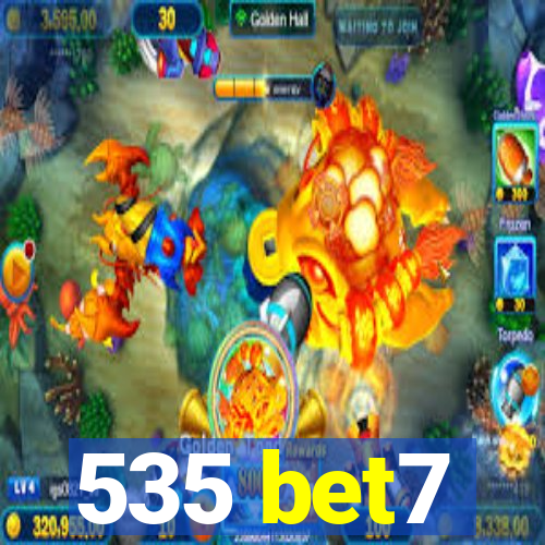 535 bet7